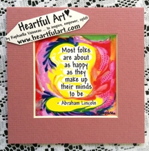 Most folks Abraham Lincoln quote (5x5) - Heartful Art by Raphaella Vaisseau